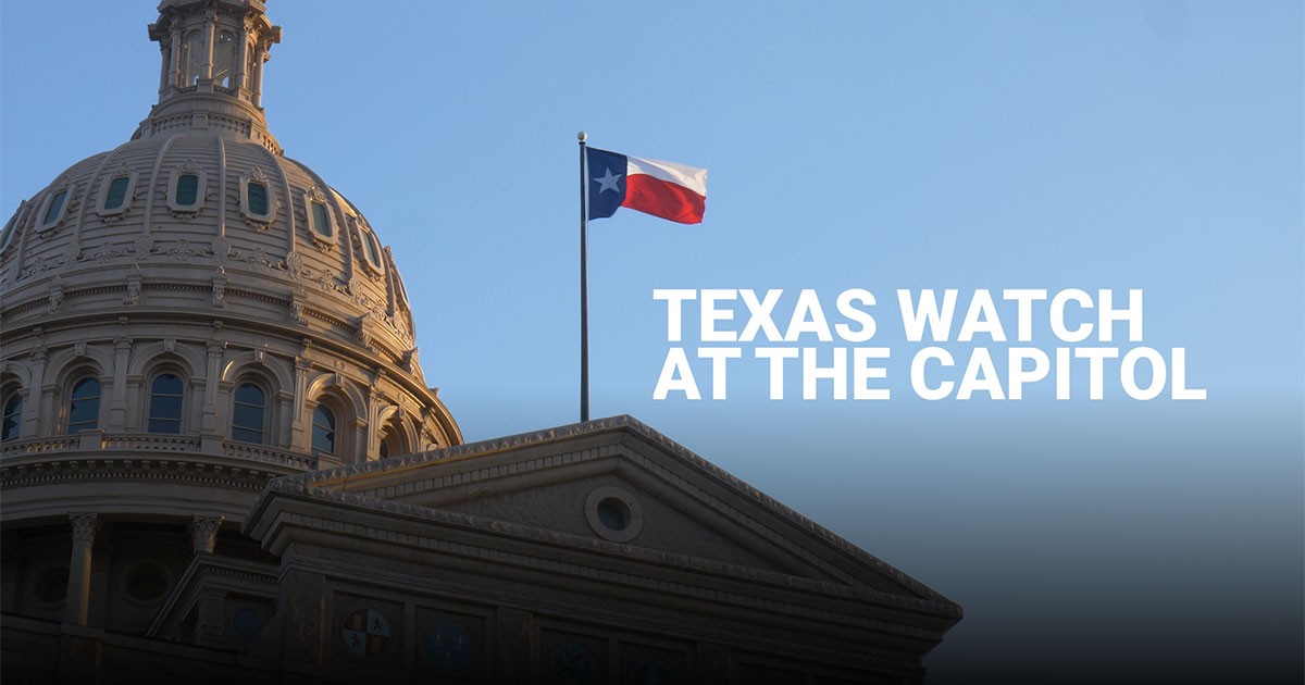 Texas State Capitol dome with Texas flag and text 'TEXAS WATCH AT THE CAPITOL.'